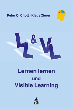 Lernen lernen und Visible Learning - Chott, Peter O.;Zierer, Klaus