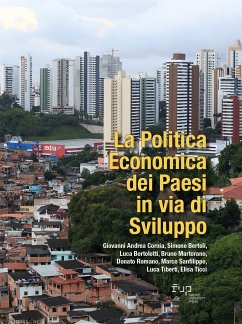 La Politica Economica dei Paesi in via di Sviluppo (eBook, PDF) - Andrea Cornia, Giovanni; Bertoli, Simone; Bortolotti, Luca; Martorano, Bruno; Sanfilippo, Marco; Tiberti, Luca; Ticci, Elisa