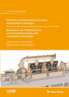 Dictionary of Steam and Gas Turbines and Related Technologies // Wörterbuch der Dampfturbinen- und Gasturbinentechnik und verwandte Technologien (eBook, PDF) - Schmitz, Heinz-Peter