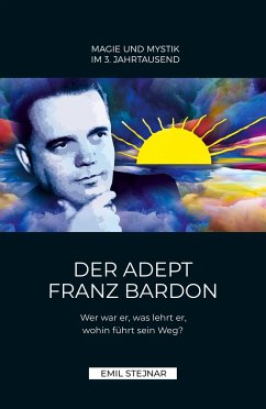 Der Adept Franz Bardon - Stejnar, Emil