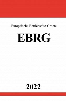 Europäische Betriebsräte-Gesetz EBRG 2022