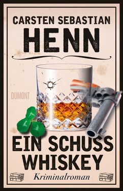 Ein Schuss Whiskey / Kulinarische Kriminalromane Bd.3 - Henn, Carsten Sebastian
