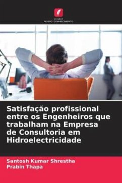 Satisfação profissional entre os Engenheiros que trabalham na Empresa de Consultoria em Hidroelectricidade - Shrestha, Santosh Kumar;Thapa, Prabin