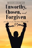 Unworthy, Chosen, and Forgiven