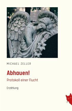 Abhauen! - Zeller, Michael