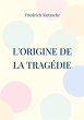 L'Origine de la Tragédie - Bild 1