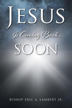 Jesus Is Coming Back....Soon - Lambert Jr., Bishop Eric A.