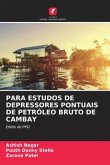 PARA ESTUDOS DE DEPRESSORES PONTUAIS DE PETRÓLEO BRUTO DE CAMBAY