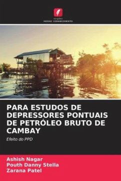 PARA ESTUDOS DE DEPRESSORES PONTUAIS DE PETRÓLEO BRUTO DE CAMBAY - Nagar, Ashish;Stella, Pouth Danny;Patel, Zarana