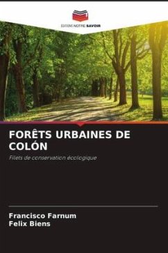 FORÊTS URBAINES DE COLÓN - Farnum, Francisco;Biens, Felix