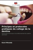 Principes et protocoles pratiques du collage de la dentine