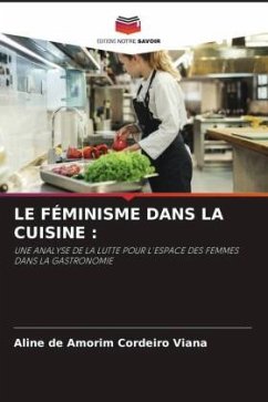 LE FÉMINISME DANS LA CUISINE : - de Amorim Cordeiro Viana, Aline