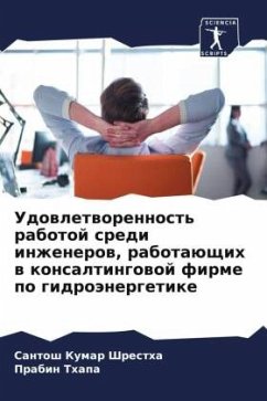 Udowletworennost' rabotoj sredi inzhenerow, rabotaüschih w konsaltingowoj firme po gidroänergetike - Shrestha, Santosh Kumar;Thapa, Prabin