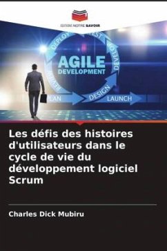 Les défis des histoires d'utilisateurs dans le cycle de vie du développement logiciel Scrum - MUBIRU, CHARLES DICK