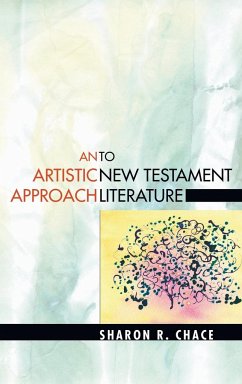 An Artistic Approach to New Testament Literature - Chace, Sharon R.