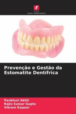 Prevenção e Gestão da Estomatite Dentífrica - Akhil, Pankhuri;Gupta, Rajiv kumar;Kapoor, Vikram