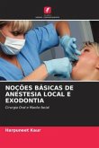 NOÇÕES BÁSICAS DE ANESTESIA LOCAL E EXODONTIA