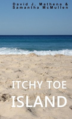 Itchy Toe Island - McMullen, Samantha; Mathena, David J.