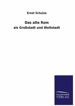 Das alte Rom - Schulze, Ernst