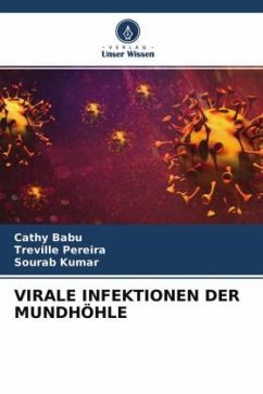 VIRALE INFEKTIONEN DER MUNDHÖHLE - Babu, Cathy;Pereira, Treville;Kumar, Sourab