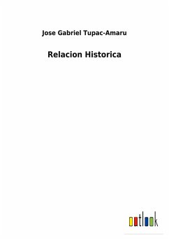 Relacion Historica - Tupac-Amaru, Jose Gabriel