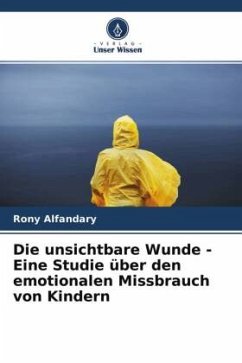 Die unsichtbare Wunde - Eine Studie über den emotionalen Missbrauch von Kindern - Alfandary, Rony