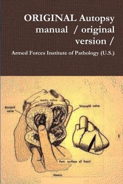 ORIGINAL Autopsy manual / original version - Institute of Pathology (U. S., Armed For