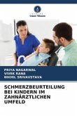 SCHMERZBEURTEILUNG BEI KINDERN IM ZAHNÄRZTLICHEN UMFELD