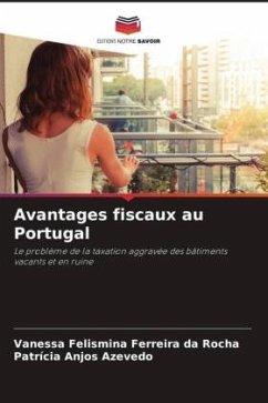 Avantages fiscaux au Portugal - Felismina Ferreira da Rocha, Vanessa;Anjos Azevedo, Patrícia