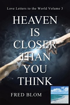 Heaven Is Closer Than You Think - Blom, Fred