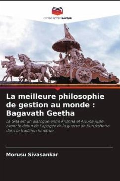 La meilleure philosophie de gestion au monde : Bagavath Geetha - Sivasankar, Morusu