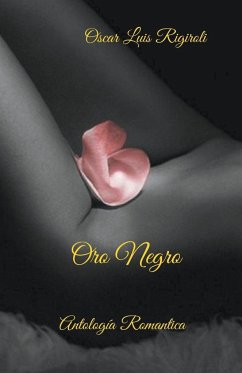 Oro Negro- Antología Romántica - Rigiroli, Oscar Luis