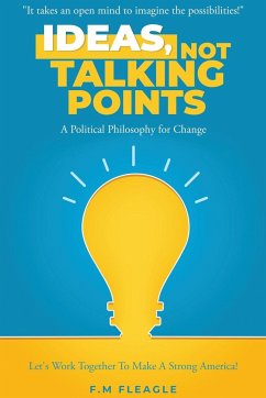 Ideas, Not Talking Points! - Fleagle, F. M.