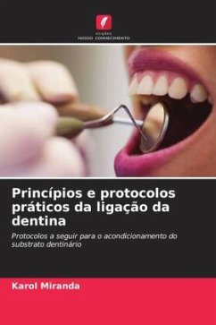 Princípios e protocolos práticos da ligação da dentina - Miranda, Karol