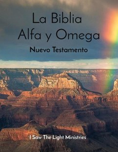 La Biblia Alfa y Omega - I Saw The Light Ministries