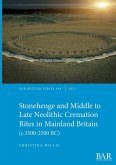 Stonehenge and Middle to Late Neolithic Cremation Rites in Mainland Britain (c.3500-2500 BC)