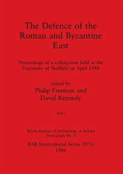 The Defence of the Roman and Byzantine East, Part i