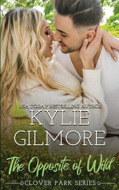 The Opposite of Wild - Gilmore, Kylie