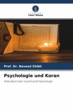 Psychologie und Koran - Shibli, Prof. Dr. Naveed