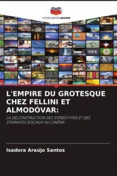 L'EMPIRE DU GROTESQUE CHEZ FELLINI ET ALMODÓVAR: - Araújo Santos, Isadora