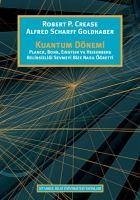 Kuantum Dönemi - Scharff Goldhaber, Alfred; P. Crease, Robert; Scharff Goldhaber, Alfred; P. Crease, Robert