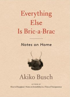 Everything Else Is Bric-A-Brac - Busch, Akiko