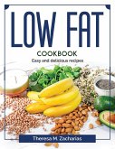 Low Fat Cookbook: Easy and delicious recipes
