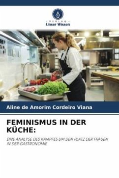 FEMINISMUS IN DER KÜCHE: - de Amorim Cordeiro Viana, Aline