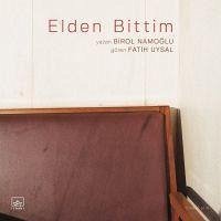 Elden Bittim - Uysal, Fatih; Namoglu, Birol