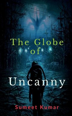 The Globe Of Uncanny - Kumar, Sumeet