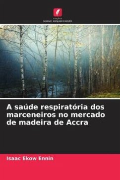 A saúde respiratória dos marceneiros no mercado de madeira de Accra - Ennin, Isaac Ekow