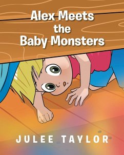 Alex Meets the Baby Monsters - Taylor, Julee