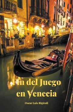 Fin del Juego en Venecia - Rigiroli, Oscar Luis