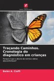 Traçando Caminhos. Cronologia do diagnóstico em crianças